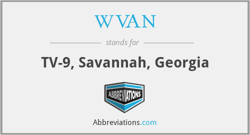 WVAN - TV-9, Savannah, Georgia