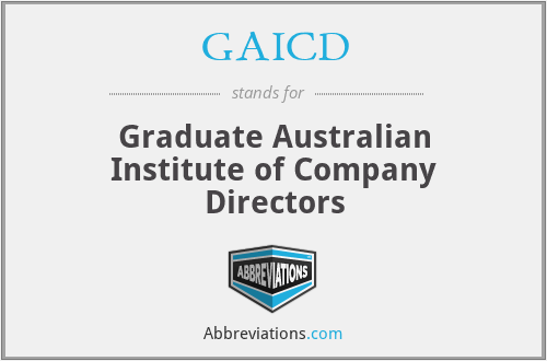 GAICD - Graduate Australian Institute of Company Directors