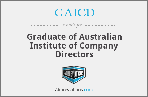 GAICD - Graduate of Australian Institute of Company Directors
