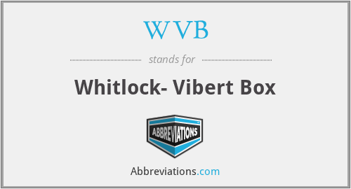WVB - Whitlock- Vibert Box
