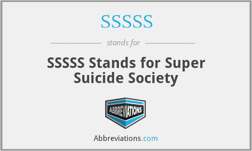 SSSSS - SSSSS Stands for Super Suicide Society