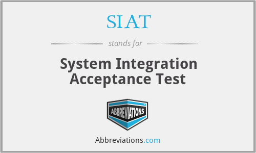 SIAT - System Integration Acceptance Test
