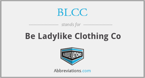 BLCC - Be Ladylike Clothing Co