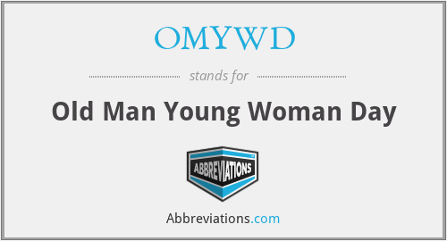 OMYWD - Old Man Young Woman Day
