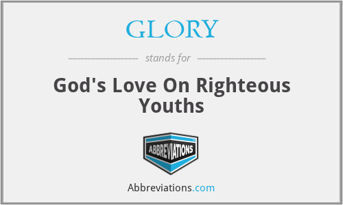 GLORY - God's Love On Righteous Youths