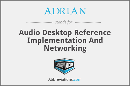 ADRIAN - Audio Desktop Reference Implementation And Networking