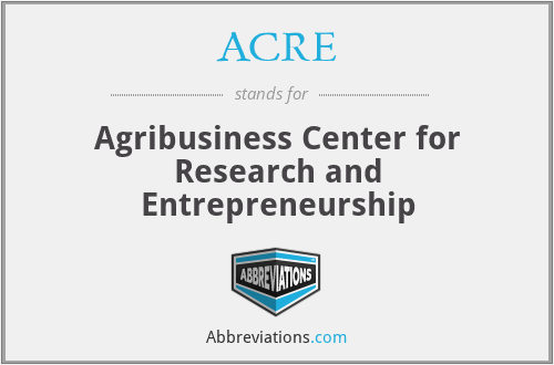 ACRE - Agribusiness Center for Research and Entrepreneurship