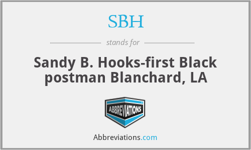 SBH - Sandy B. Hooks-first Black postman Blanchard, LA