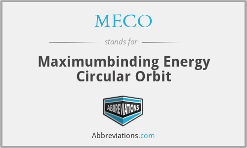 MECO - Maximumbinding Energy Circular Orbit