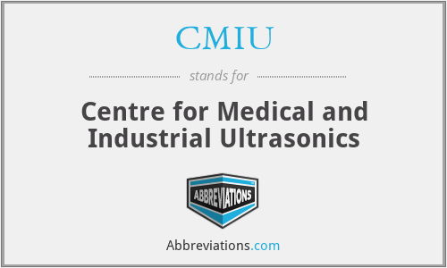 CMIU - Centre for Medical and Industrial Ultrasonics
