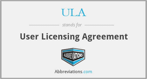 ULA - User Licensing Agreement