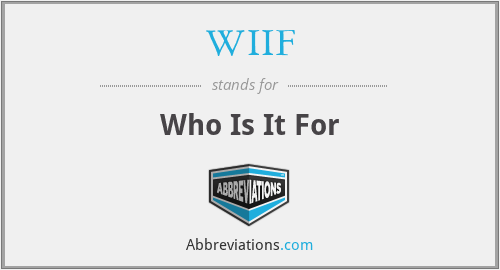 WIIF - Who Is It For