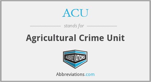 ACU - Agricultural Crime Unit