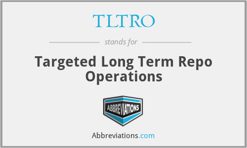 TLTRO - Targeted Long Term Repo Operations