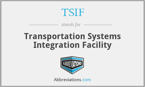 TSIF - Transportation Systems Integration Facility