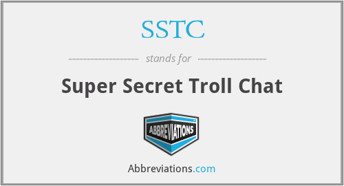 SSTC - Super Secret Troll Chat