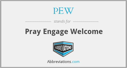 PEW - Pray Engage Welcome