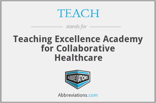 TEACH - Teaching Excellence Academy for Collaborative Healthcare