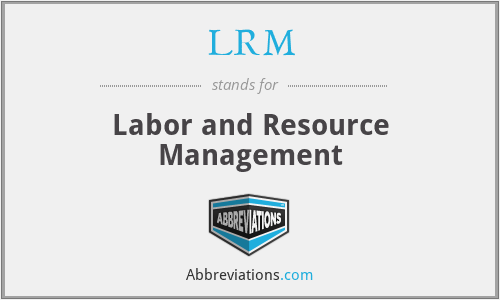 LRM - Labor and Resource Management