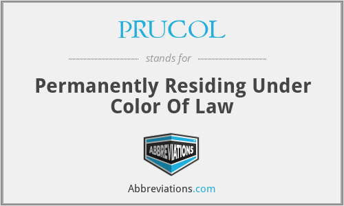 PRUCOL - Permanently Residing Under Color Of Law