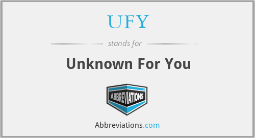 UFY - Unknown For You
