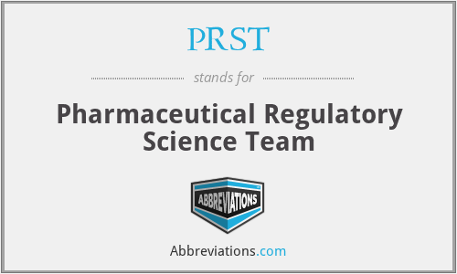 PRST - Pharmaceutical Regulatory Science Team