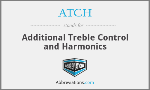 ATCH - Additional Treble Control and Harmonics