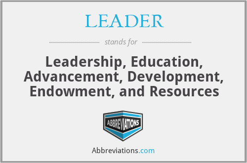 LEADER - Leadership, Education, Advancement, Development, Endowment, and Resources