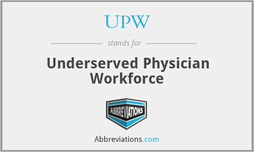 UPW - Underserved Physician Workforce
