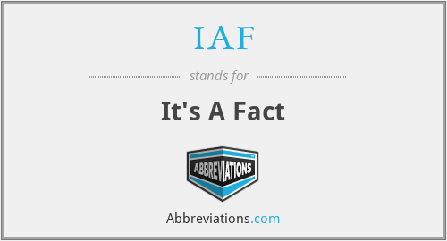 IAF - It's A Fact