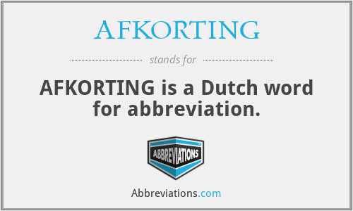 AFKORTING - AFKORTING is a Dutch word for abbreviation.
