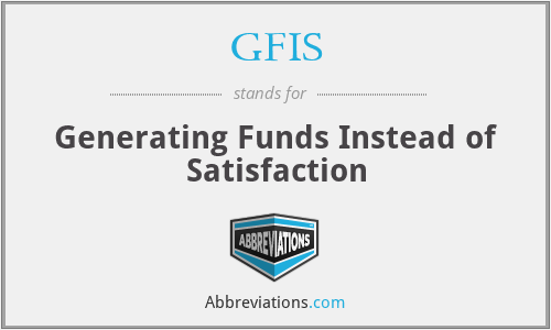 GFIS - Generating Funds Instead of Satisfaction