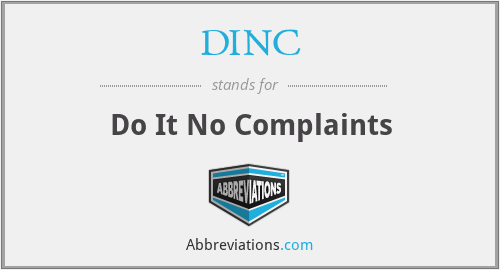 DINC - Do It No Complaints