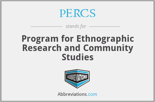 PERCS - Program for Ethnographic Research and Community Studies