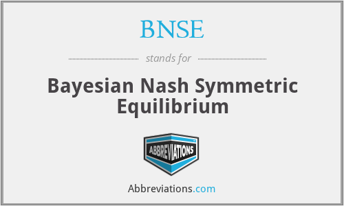 BNSE - Bayesian Nash Symmetric Equilibrium
