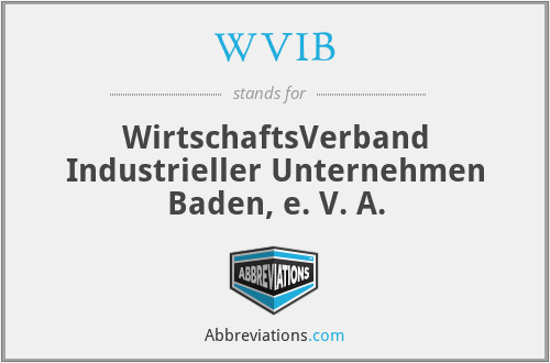 WVIB - WirtschaftsVerband Industrieller Unternehmen Baden, e. V. A.