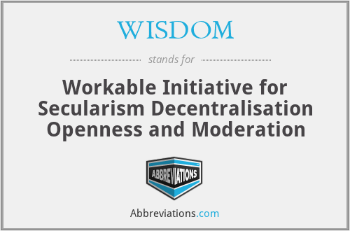 WISDOM - Workable Initiative for Secularism Decentralisation Openness and Moderation