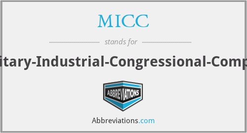 MICC - Military-Industrial-Congressional-Complex