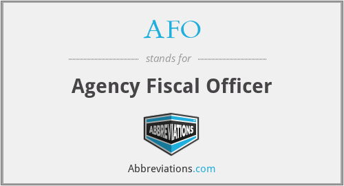 AFO - Agency Fiscal Officer