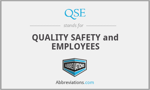 QSE - QUALITY SAFETY and EMPLOYEES