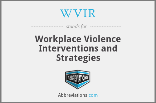 WVIR - Workplace Violence Interventions and Strategies