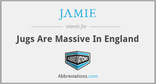 JAMIE - Jugs Are Massive In England