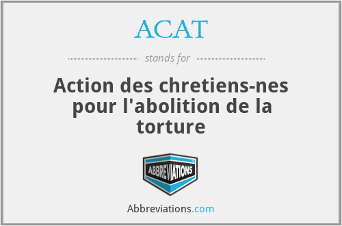 ACAT - Action des chretiens-nes pour l'abolition de la torture