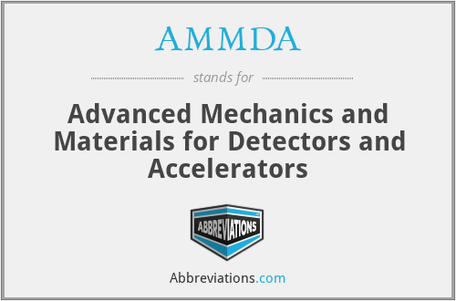 AMMDA - Advanced Mechanics and Materials for Detectors and Accelerators
