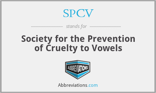 SPCV - Society for the Prevention of Cruelty to Vowels