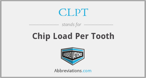 CLPT - Chip Load Per Tooth