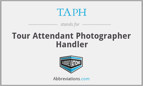 TAPH - Tour Attendant Photographer Handler