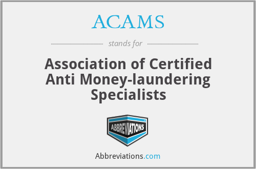ACAMS - Association of Certified Anti Money-laundering Specialists