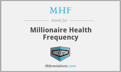 MHF - Millionaire Health Frequency