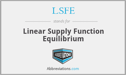 LSFE - Linear Supply Function Equilibrium